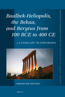 Baalbek-Heliopolis, the Bekaa, and Berytus from 100 BCE to 400 CE 9004400583 Book Cover