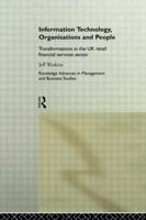 Information Technology, Organizations and People: Transformations in the UK Retail Financial Services 0415181658 Book Cover