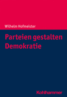 Parteien Gestalten Demokratie: Theorie Und Praxis in Globaler Sicht null Book Cover