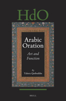 Arabic Oration: Art and Function (Handbook of Oriental Studies: Section One, the Near and Middle East, 131) 9004394400 Book Cover