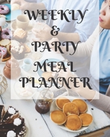 Weekly Meal & Party Planner: 52 weeks with shopping list and party planner 188 pages 8 x 10 in (Top Planners) 167639530X Book Cover