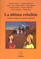 La Ultima Rebelion y Otros Cuentos 950990497X Book Cover