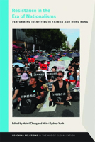 Resistance in the Era of Nationalisms: Performing Identities in Taiwan and Hong Kong 1611864569 Book Cover