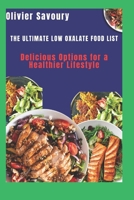 The Ultimate Low Oxalate Food List: Delicious Options for a Healthier Lifestyle B0F4F4X3J8 Book Cover