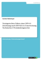 Normgerechtes Falten einer DIN-A1 Zeichnung nach DIN 824-A 3668425310 Book Cover