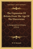 The Expansion of Britain from the Age of the Discoveries 0548766673 Book Cover