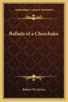 Ballads of a Cheechako 1500194891 Book Cover