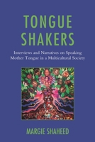 Tongue Shakers: Interviews and Narratives on Speaking Mother Tongue in a Multicultural Society 0761868054 Book Cover