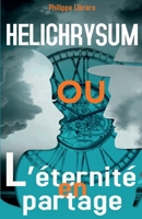 HELICHRYSUM: ou l'Eternité en partage 295818210X Book Cover