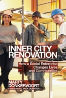 Inner City Renovation: How a Social Enterprise Changes Lives and Communities 155266581X Book Cover