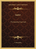 Jupiter: The Supreme Aryan God 142546372X Book Cover
