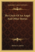 The Uncle of an Angel, and Other Stories (Short Story Index Reprint Series) 1163781622 Book Cover