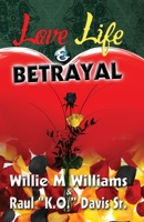Love, Life and Betrayal 0615794777 Book Cover