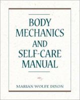 Body Mechanics and Self-Care Manual 0838507476 Book Cover