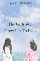 The Girls We Grew Up To Be B0DXPR6FSQ Book Cover