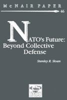 NATO's Future: Beyond Collective Defense (McNair Papers) 1410218945 Book Cover