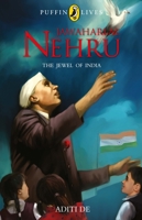 Puffin Lives: Jawaharlal Nehru: The Jewel of India 0143330829 Book Cover