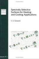 Spectrally Selective Surfaces for Heating and Cooling Applications (Tutorial Texts in Optical Engineering) 0819402281 Book Cover