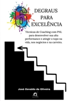 6 DEGRAUS PARA EXCELÊNCIA TÉCNICAS DE COACHING COM PNL PARA DESENVOLVER SUA ALTA PERFORMANCE E ATING 658650189X Book Cover