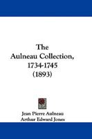 The Aulneau Collection 1734-1745 0548859043 Book Cover