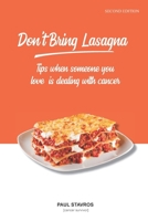 Don't Bring Lasagna: Tips when somone you love is dealing with cancer 1737486121 Book Cover