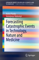 Forecasting Catastrophic Events in Technology, Nature and Medicine 3030653277 Book Cover