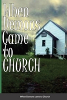 When Demons Came to Church 1105104125 Book Cover