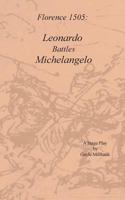 Florence 1505: Leonardo Battles Michelangelo 1494305607 Book Cover