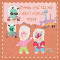 Sammi and Danny Learn About Mars 1465307540 Book Cover