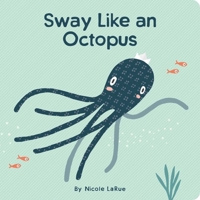 Sway Like an Octopus 1423660145 Book Cover