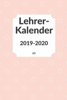 Lehrerkalender 2019 2020 A5: f�r Lehrer Lehrerkalender f�r das Schuljahr 2019 2020 Schulplaner DIN A5 August 2019 bis Juli 2020 Perfektes Geschenk f�r Lehrerinnen und Lehrer 168808925X Book Cover