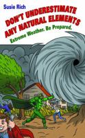 Duane: Don't Underestimate Any Natural Elements: Extreme Weather. Be Prepared 0998127736 Book Cover