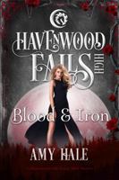 Blood and Iron : A Havenwood Falls High Novella 1939859840 Book Cover