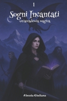 Sogni Incantati: Un'Accademia Magica (Italian Edition) B0FMXT17MX Book Cover