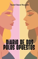 Diario de dos polos opuestos (Spanish Edition) B0DV1ZW5FJ Book Cover