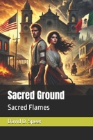 Sacred Ground: Sacred Flames 1736078151 Book Cover