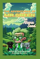 The Adventures of Mr. Green: The Khana Seed B0C525L9YJ Book Cover