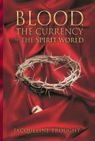 Blood the Currency of the Spirit World B0FKRJ9SJG Book Cover