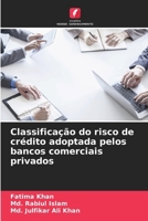 Classificação do risco de crédito adoptada pelos bancos comerciais privados (Portuguese Edition) 6208147867 Book Cover