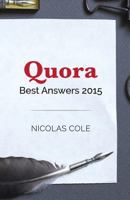 Best Quora Answers of 2015: Quora Top Writer Nicolas Cole Shares His Most Popular Answers from 2015 1523862963 Book Cover