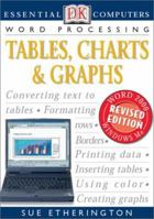 Tables, Charts & Graphs: REVISED 0789489384 Book Cover