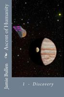 Ascent of Humanity 1 Discovery 0989695905 Book Cover