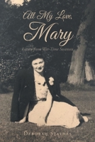 All My Love, Mary: Letters from War-Time Swansea 1638604258 Book Cover