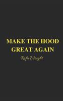 Make The Hood Great Again 0996094342 Book Cover