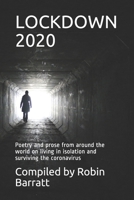 LOCKDOWN 2020: Poetry and prose from around the world on living in isolation and surviving the coronavirus B089M1HWQF Book Cover