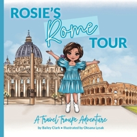 Rosie's Rome Tour: A Travel Troupe Adventure (The Travel Troupe) B0DYNV934H Book Cover