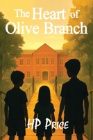 The Heart of Olive Branch 1965390412 Book Cover
