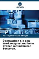 Überwachen Sie den Werkzeugzustand beim Drehen mit mehreren Sensoren. (German Edition) 6208858593 Book Cover