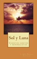 Sol y Luna: Cuentos Cortos 1533202699 Book Cover