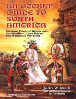 An Occult Guide to South America 1606111655 Book Cover
